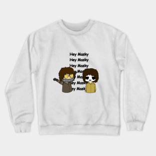 Hey Masky Crewneck Sweatshirt